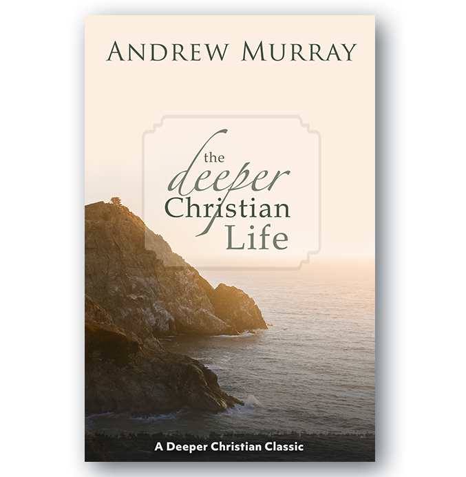 Deeper Christian Life by Andrew Murray (book)